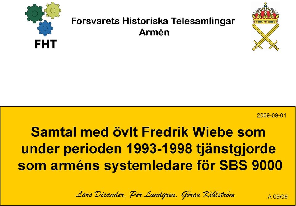 1993-1998 tjänstgjorde som arméns systemledare för