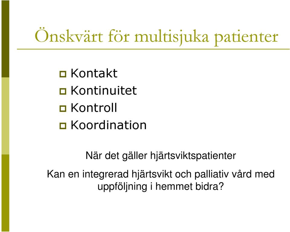 gäller hjärtsviktspatienter Kan en integrerad