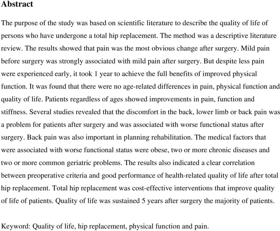 But despite less pain were experienced early, it took 1 year to achieve the full benefits of improved physical function.