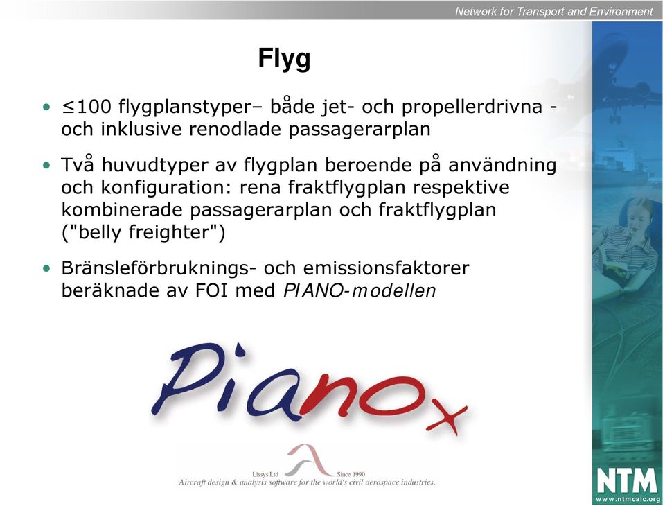 rena fraktflygplan respektive kombinerade passagerarplan och fraktflygplan ("belly