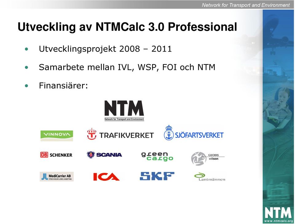 Utvecklingsprojekt 2008 2011