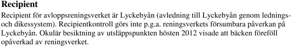 reningsverkets försumbara påverkan på Lyckebyån.