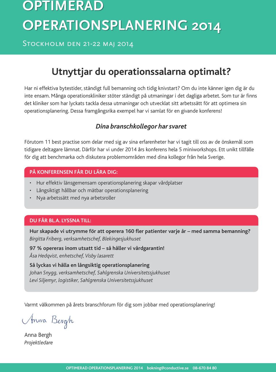 Som tur är finns det kliniker som har lyckats tackla dessa utmaningar och utvecklat sitt arbetssätt för att optimera sin operationsplanering.