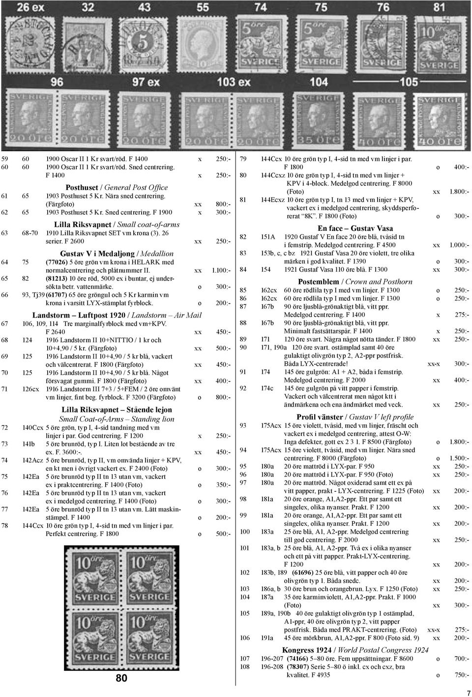 F 2600 xx 250:- Gustav V i Medaljong / Medallion 64 75 (77026) 5 öre grön vm krona i HELARK med normalcentrering och plåtnummer II. xx 1.