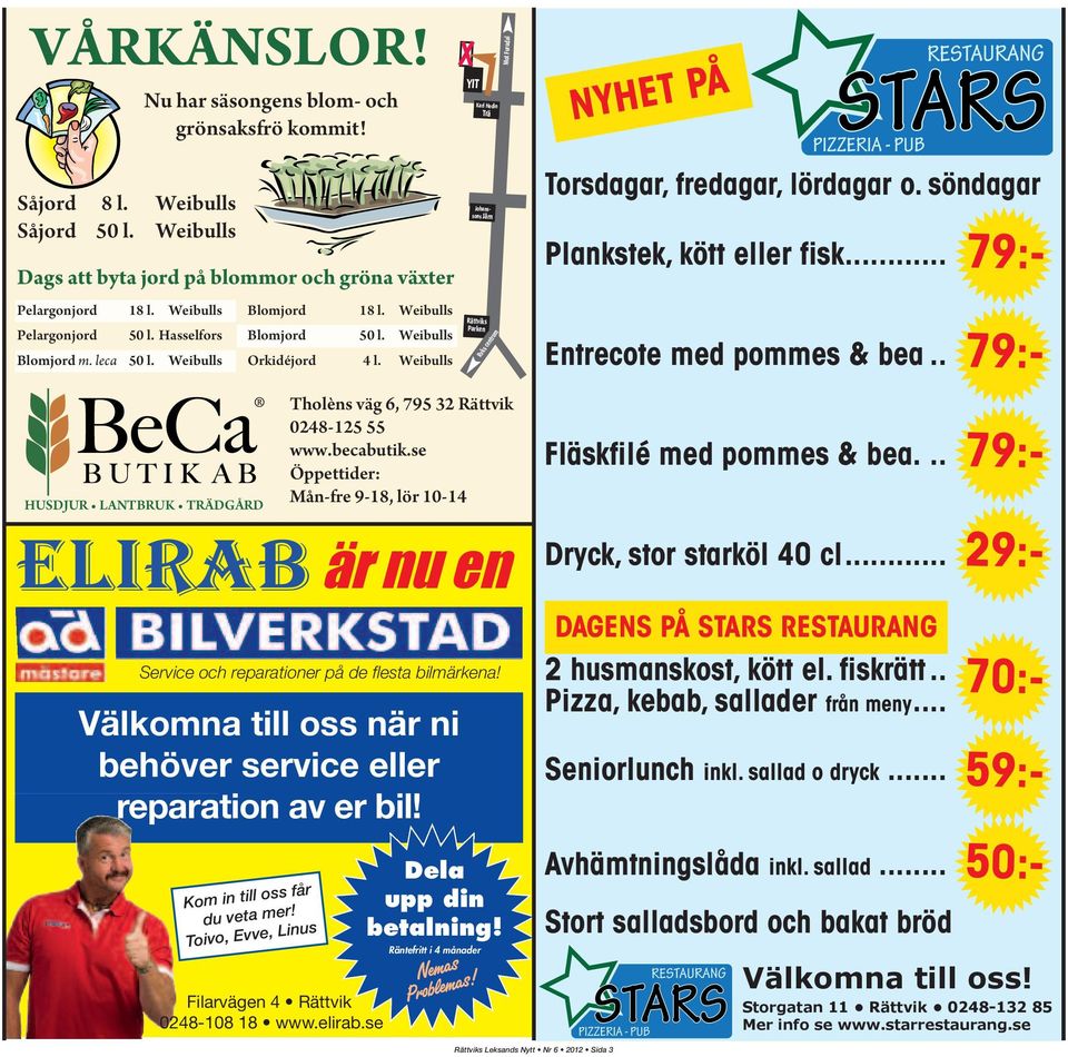 Weibulls Blomjord 50 l. Weibulls Orkidéjord 4 l. Weibulls är nu en Service och reparationer på de flesta bilmärkena! Välkomna till oss när ni behöver service eller reparation av er bil!