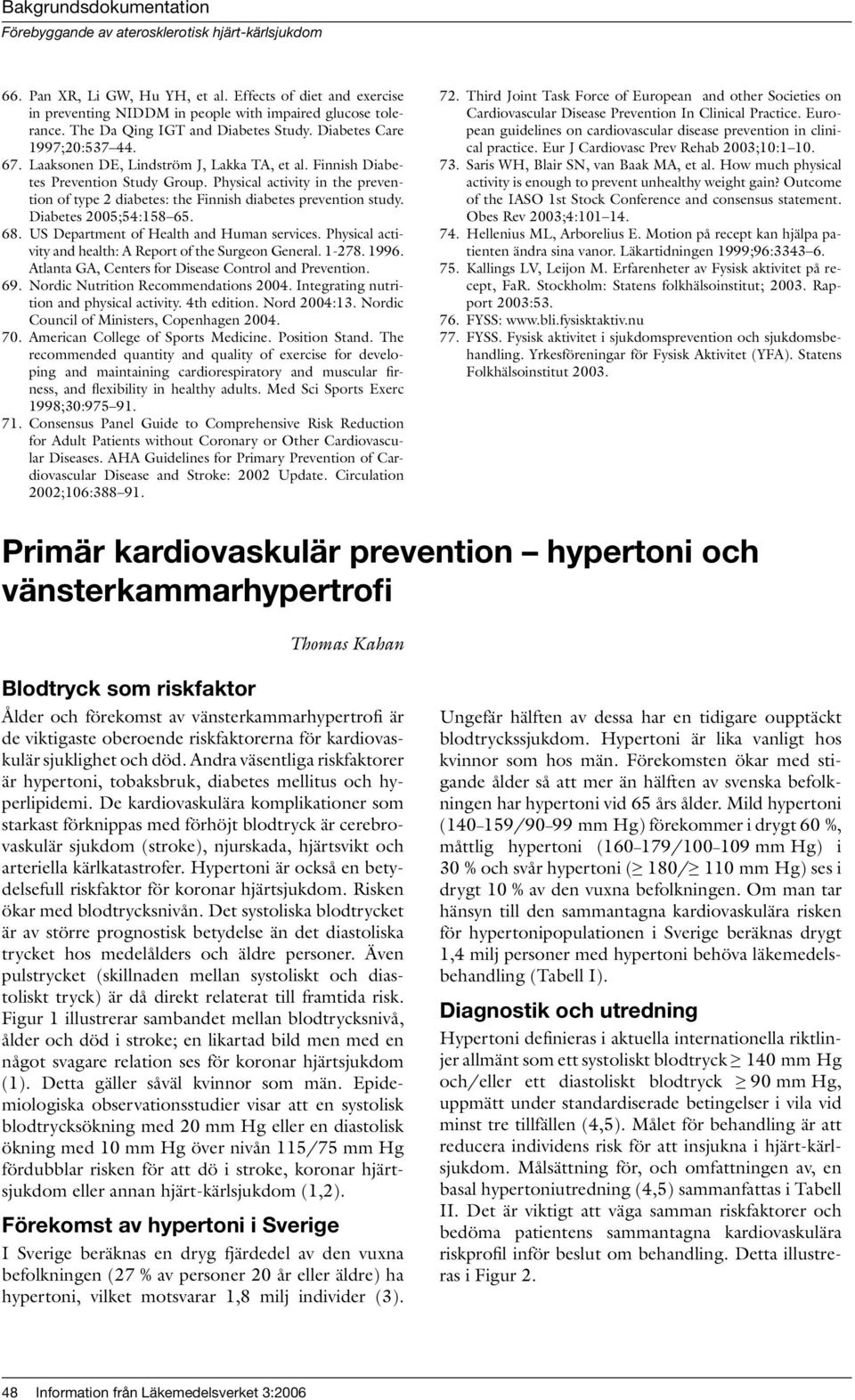 Diabetes 2005;54:158 65. 68. US Department of Health and Human services. Physical activity and health: A Report of the Surgeon General. 1-278. 1996.