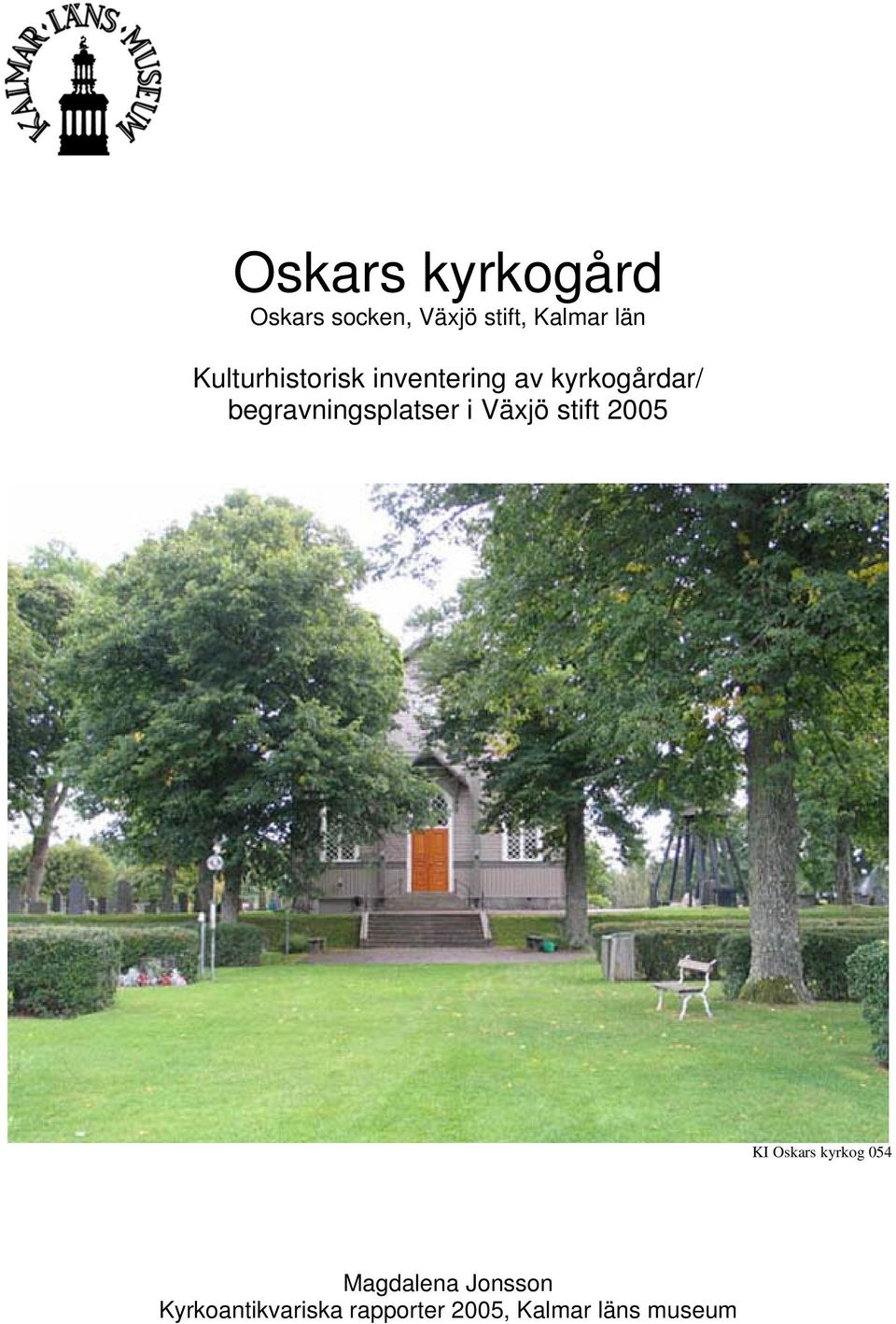 begravningsplatser i Växjö stift 2005 KI Oskars kyrkog