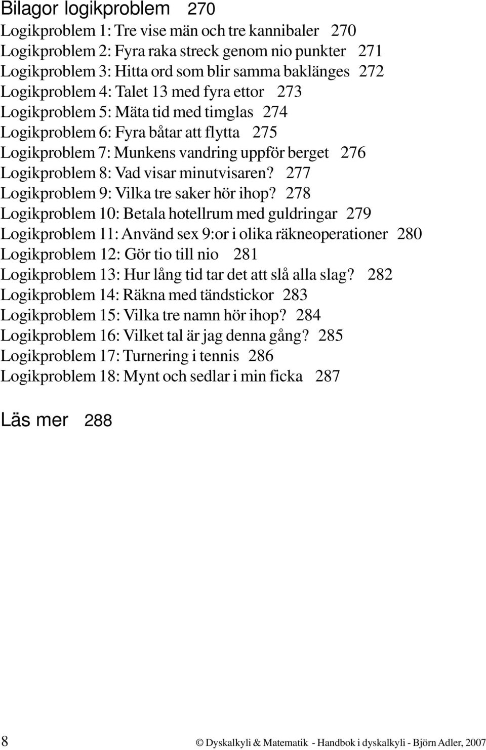 minutvisaren? 277 Logikproblem 9: Vilka tre saker hör ihop?