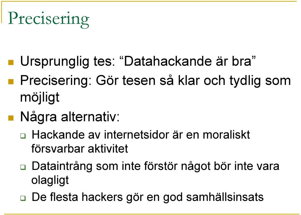 internetsidor är en moraliskt försvarbar aktivitet q Dataintrång som inte