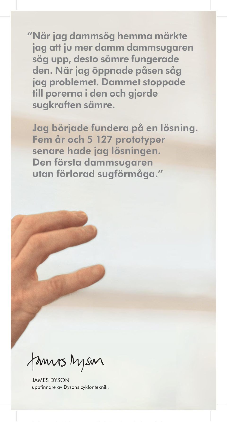 Dammet stoppade till porerna i den och gjorde sugkraften sämre.