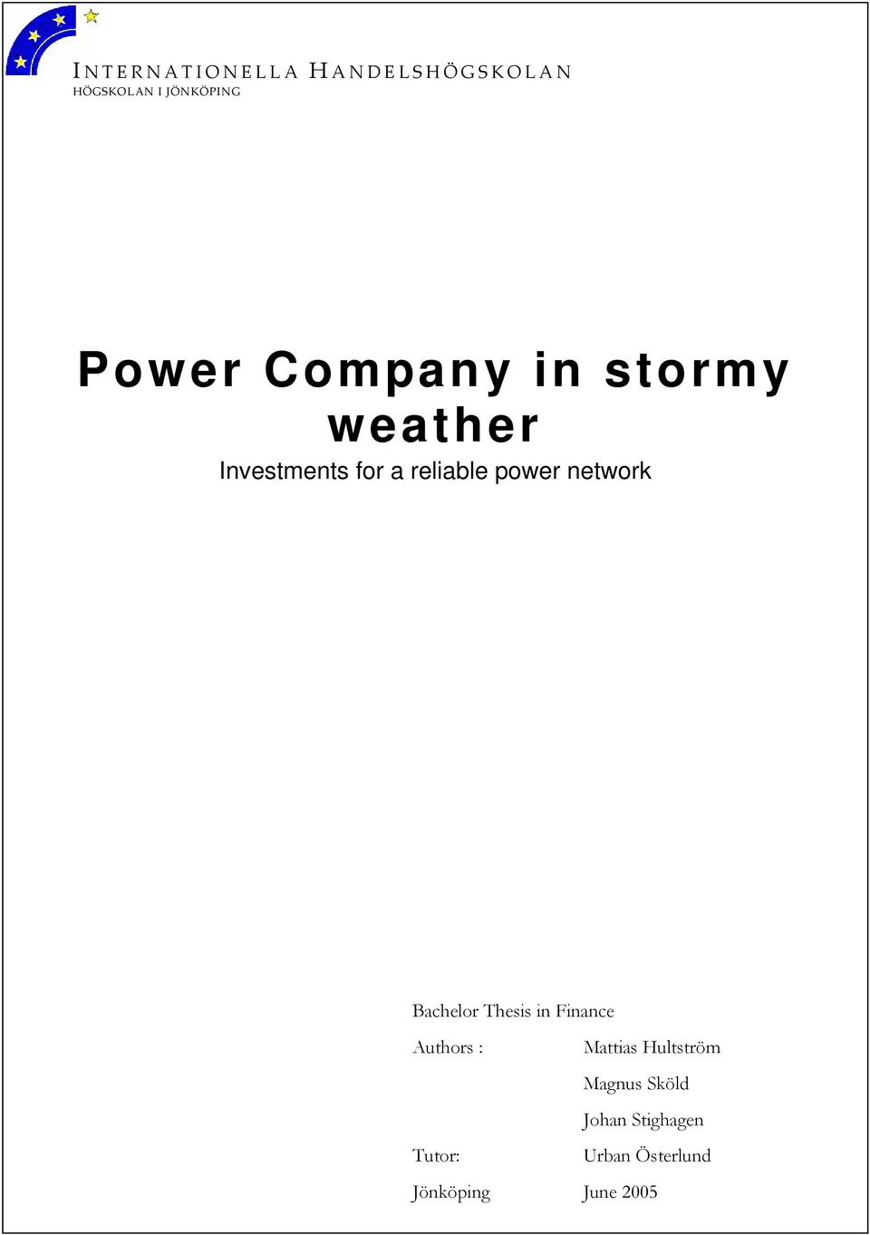 network Bachelor Thesis in Finance Authors : Mattias Hultström