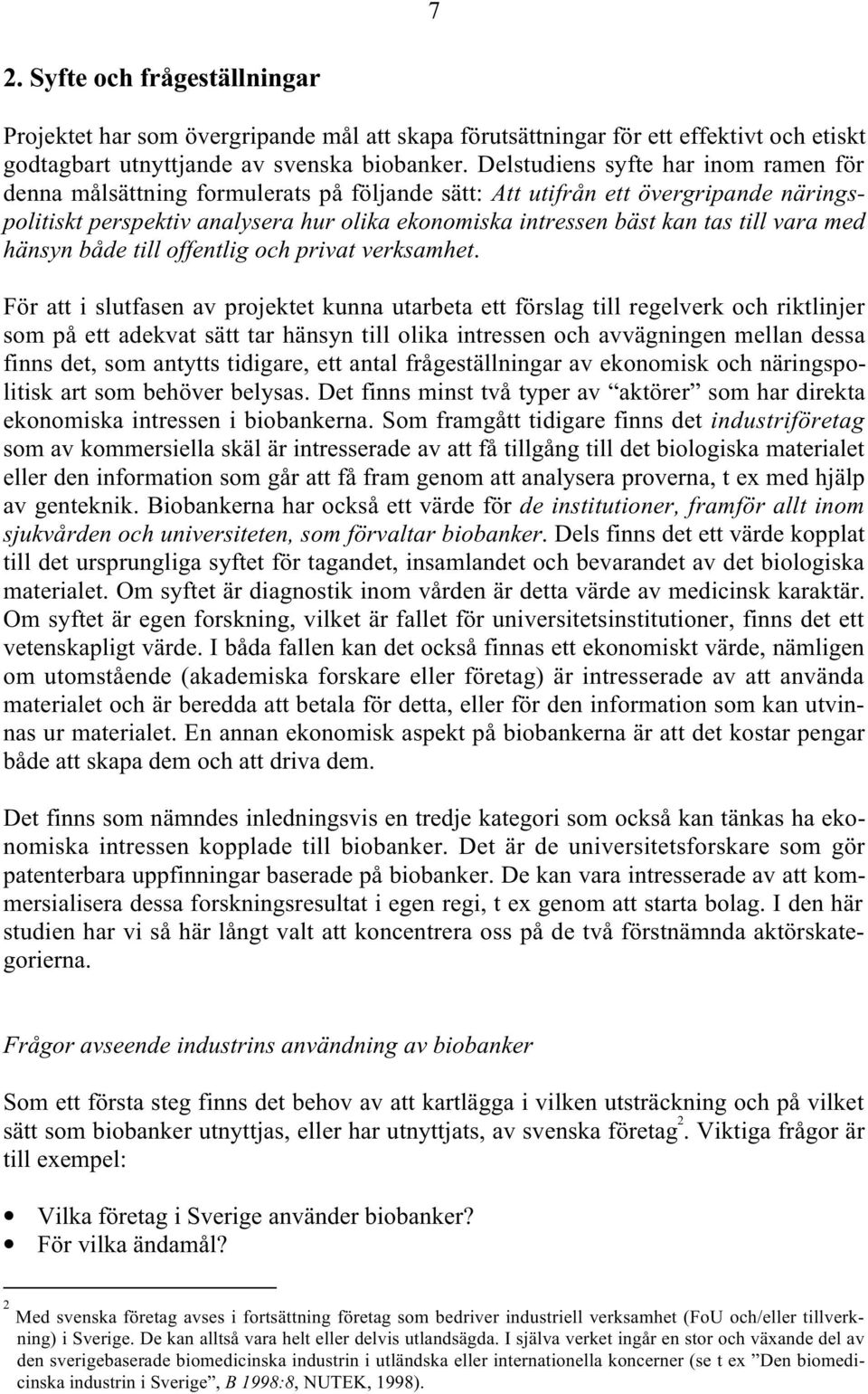 till vara med hänsyn både till offentlig och privat verksamhet.