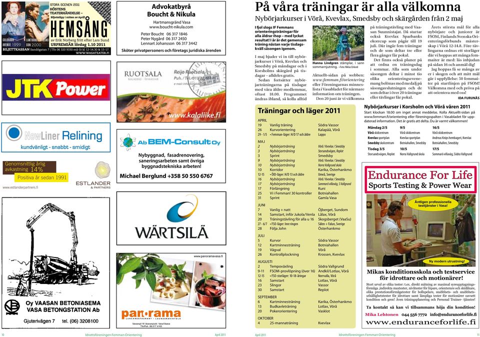 saneringsarbeten samt övriga byggnadstekniska arbeten! Michael Berglund +358 50 550 6767 Vasaespl.16 Vaasanpuist. Vasa/Vaasa Tfn/Puh. 06-317 4163 www.panoramavasa.