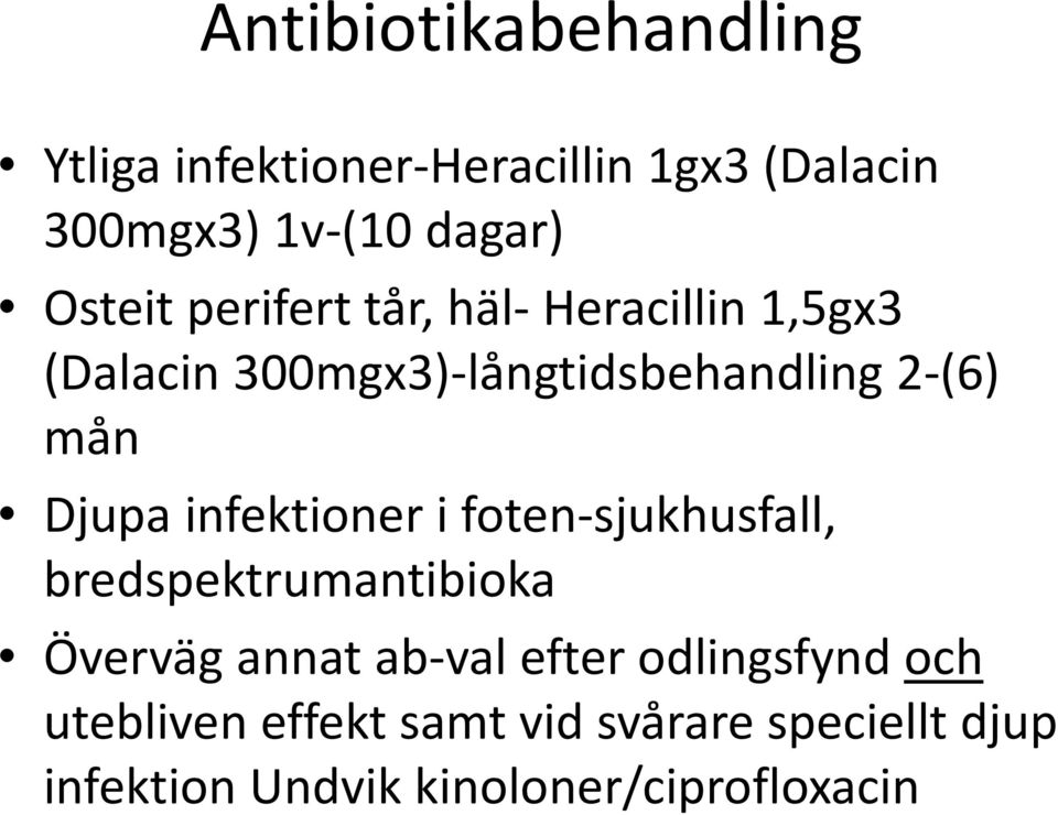 Djupa infektioner i foten sjukhusfall, bredspektrumantibioka Överväg annat ab val efter