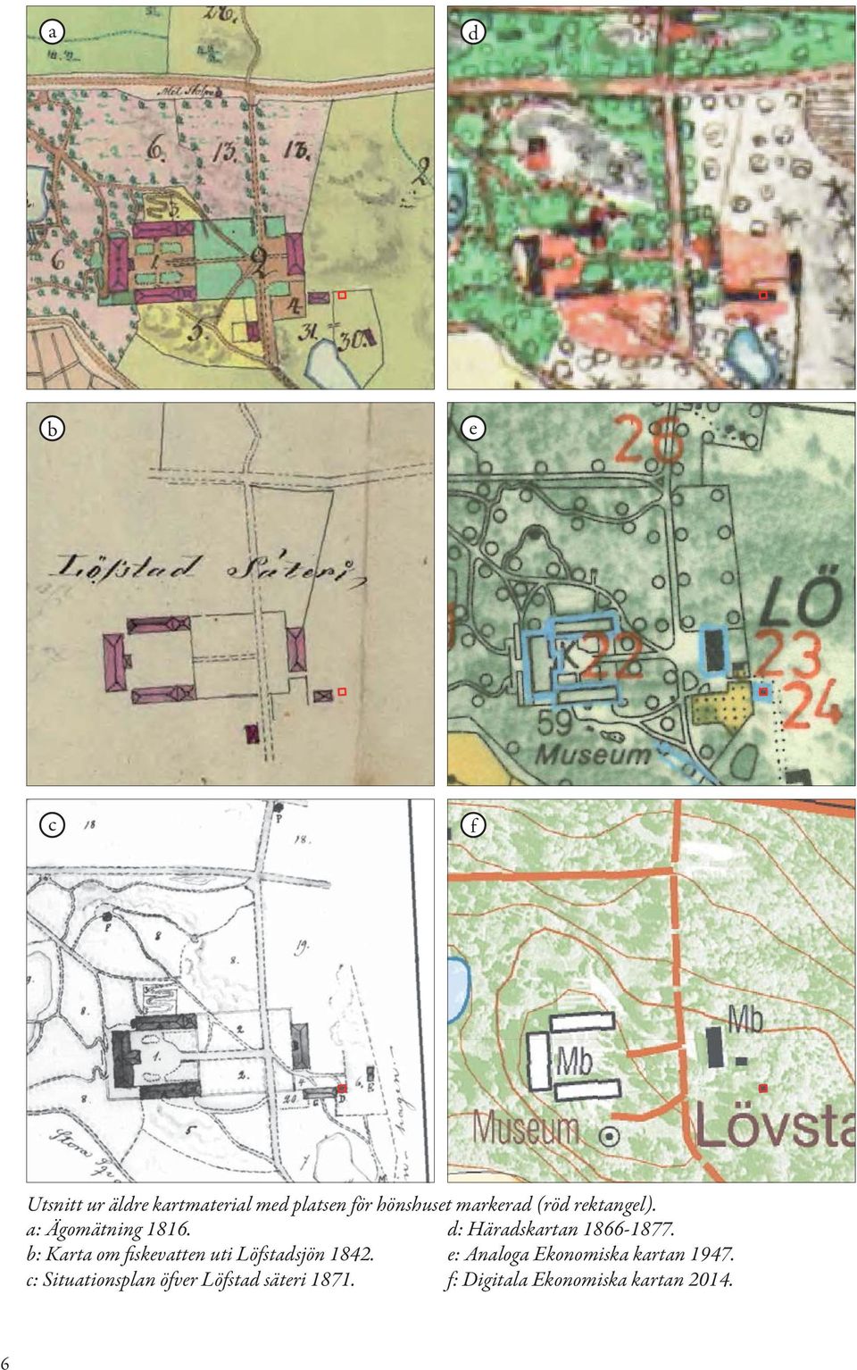 b: Karta om fiskevatten uti Löfstadsjön 1842.