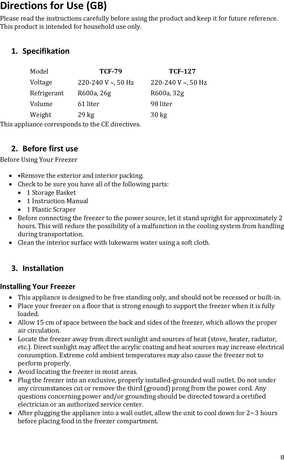 directives. 2. Before first use Before Using Your Freezer Remove the exterior and interior packing.