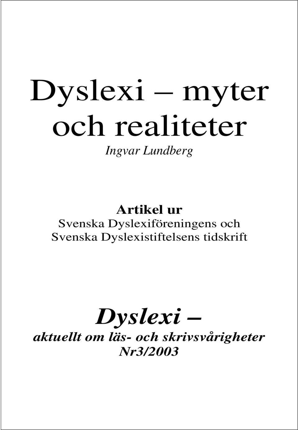Svenska Dyslexistiftelsens tidskrift Dyslexi