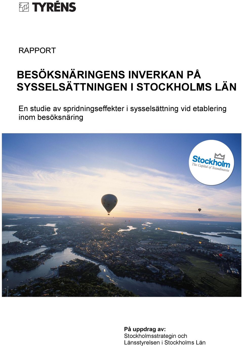 besöksnäring På Stockholmsstrategin Länsstyrelsen i Stockholms Län uppdrag