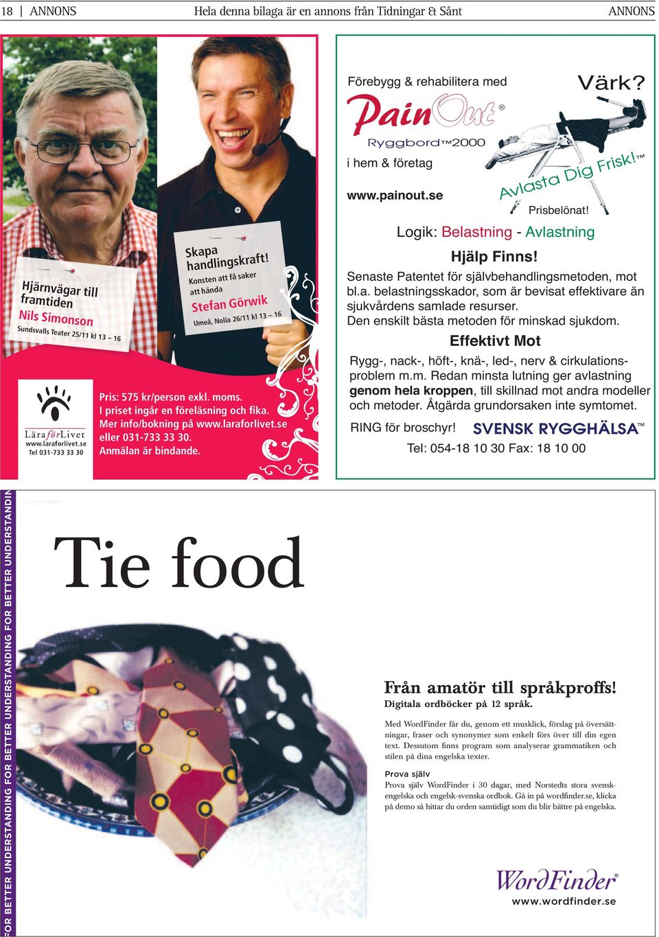Mer info/bokning på www.laraforlivet.se eller 031-733 33 30. Anmälan är bindande. Tie food Från amatör till språkproffs! Digitala ordböcker på 12 språk.