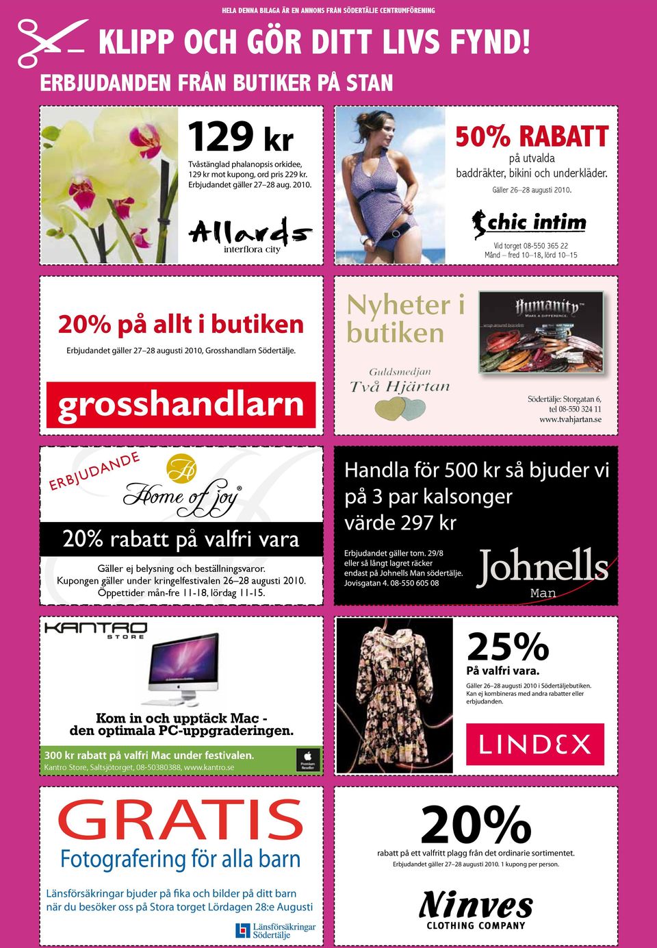 50% RABATT på utvalda baddräkter, bikini och underkläder. Gäller 26 28 augusti 2010.