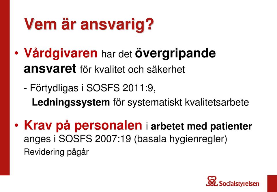 säkerhet - Förtydligas i SOSFS 2011:9, Ledningssystem för