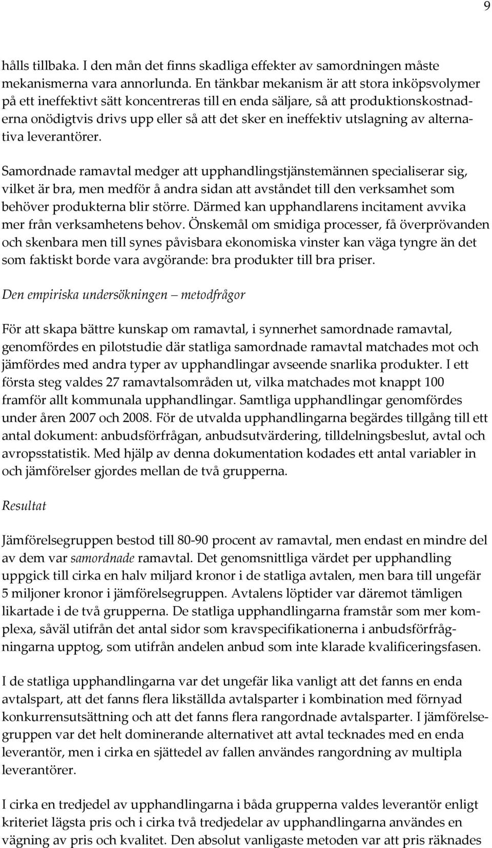 utslagning av alternativa leverantörer.