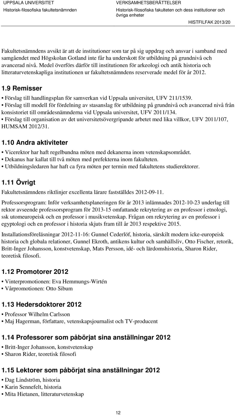 9 Remisser Förslag till handlingsplan för samverkan vid Uppsala universitet, UFV 211/1539.