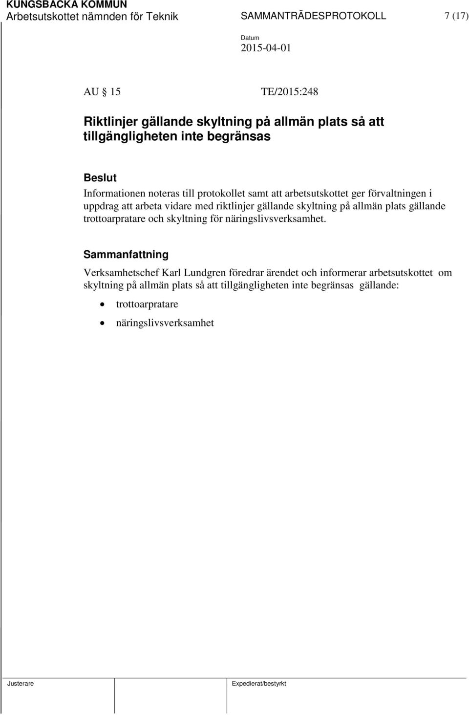 riktlinjer gällande skyltning på allmän plats gällande trottoarpratare och skyltning för näringslivsverksamhet.