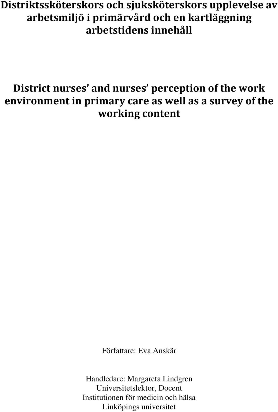 primary care as well as a survey of the working content Författare: Eva Anskär Handledare: