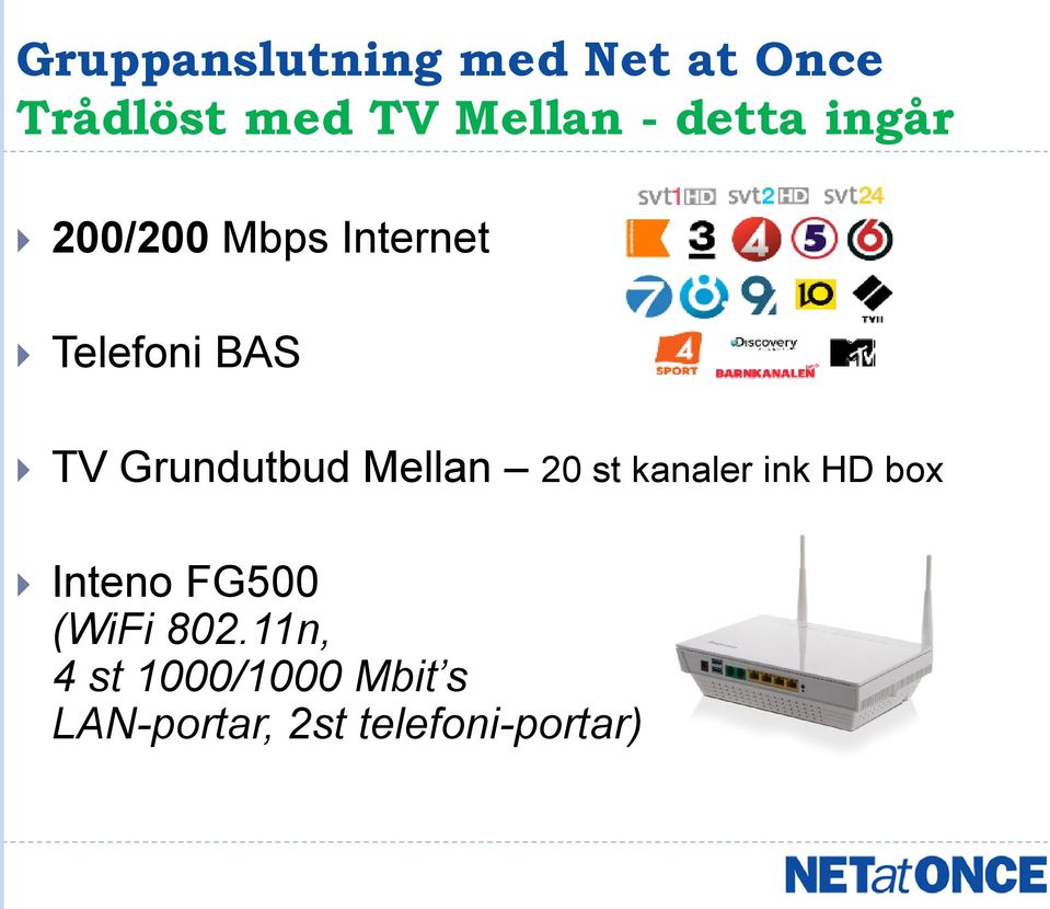 Grundutbud Mellan 20 st kanaler ink HD box Inteno FG500