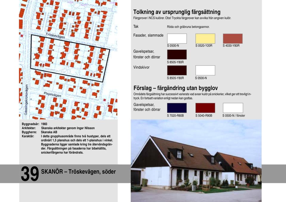 vilket ger ett trevligt intryck. En fortsatt variation enligt nedan kan godtas.