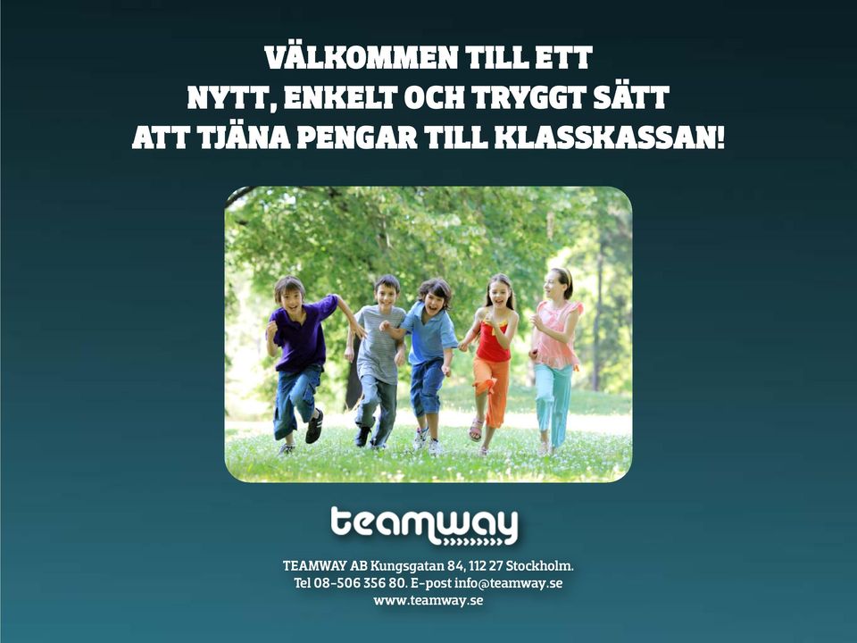 TEAMWAY AB Kungsgatan 84, 112 27 Stockholm.