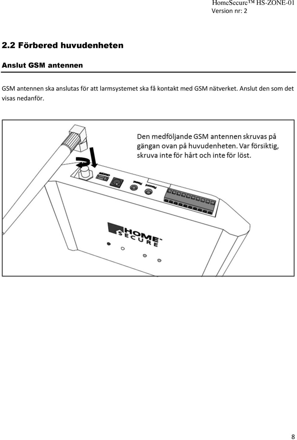 att larmsystemet ska få kontakt med GSM