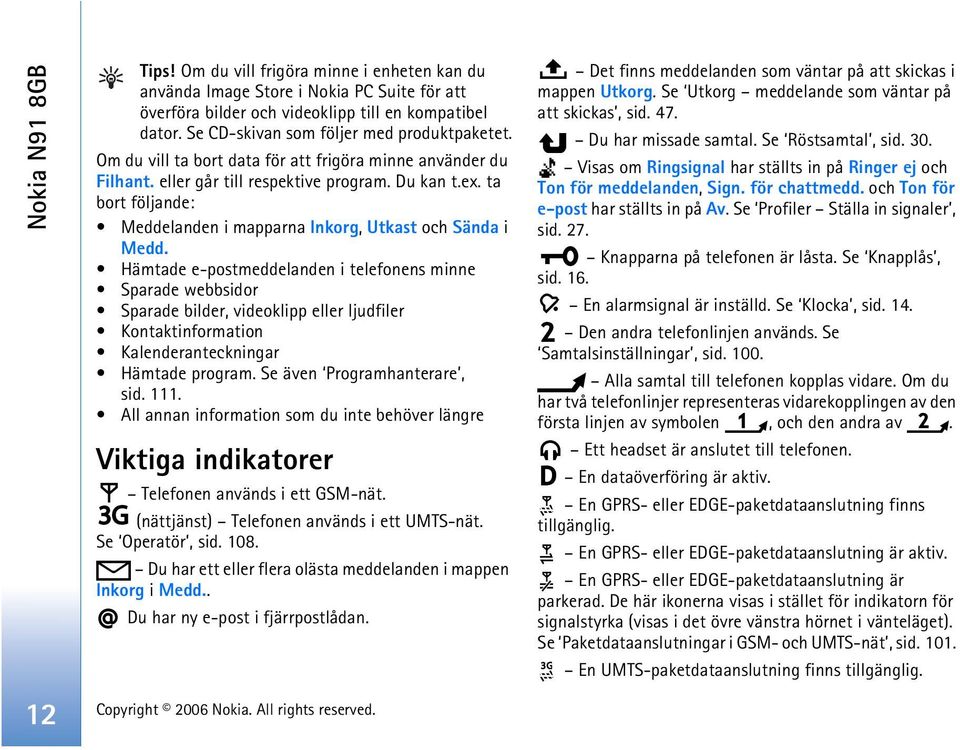 ta bort följande: Meddelanden i mapparna Inkorg, Utkast och Sända i Medd.