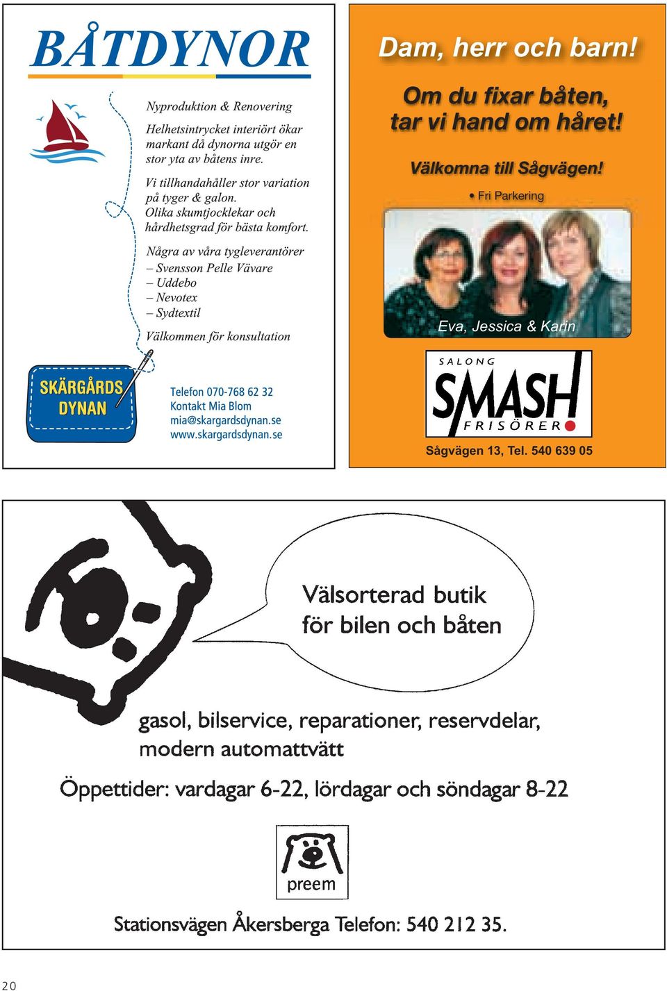 kunder om håret! till vår nyrenoverade salong!