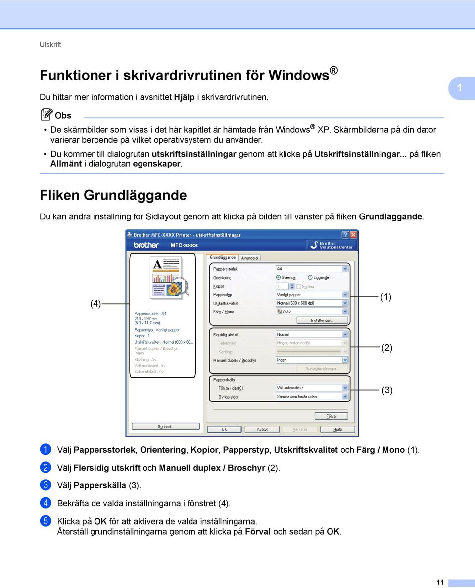 .. på fliken Allmänt i dialogrutan egenskaper. 1 1 Fliken Grundläggande 1 Du kan ändra inställning för Sidlayout genom att klicka på bilden till vänster på fliken Grundläggande.