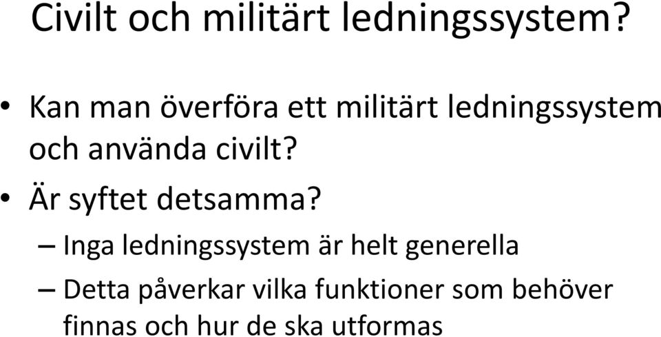 civilt? Är syftet detsamma?