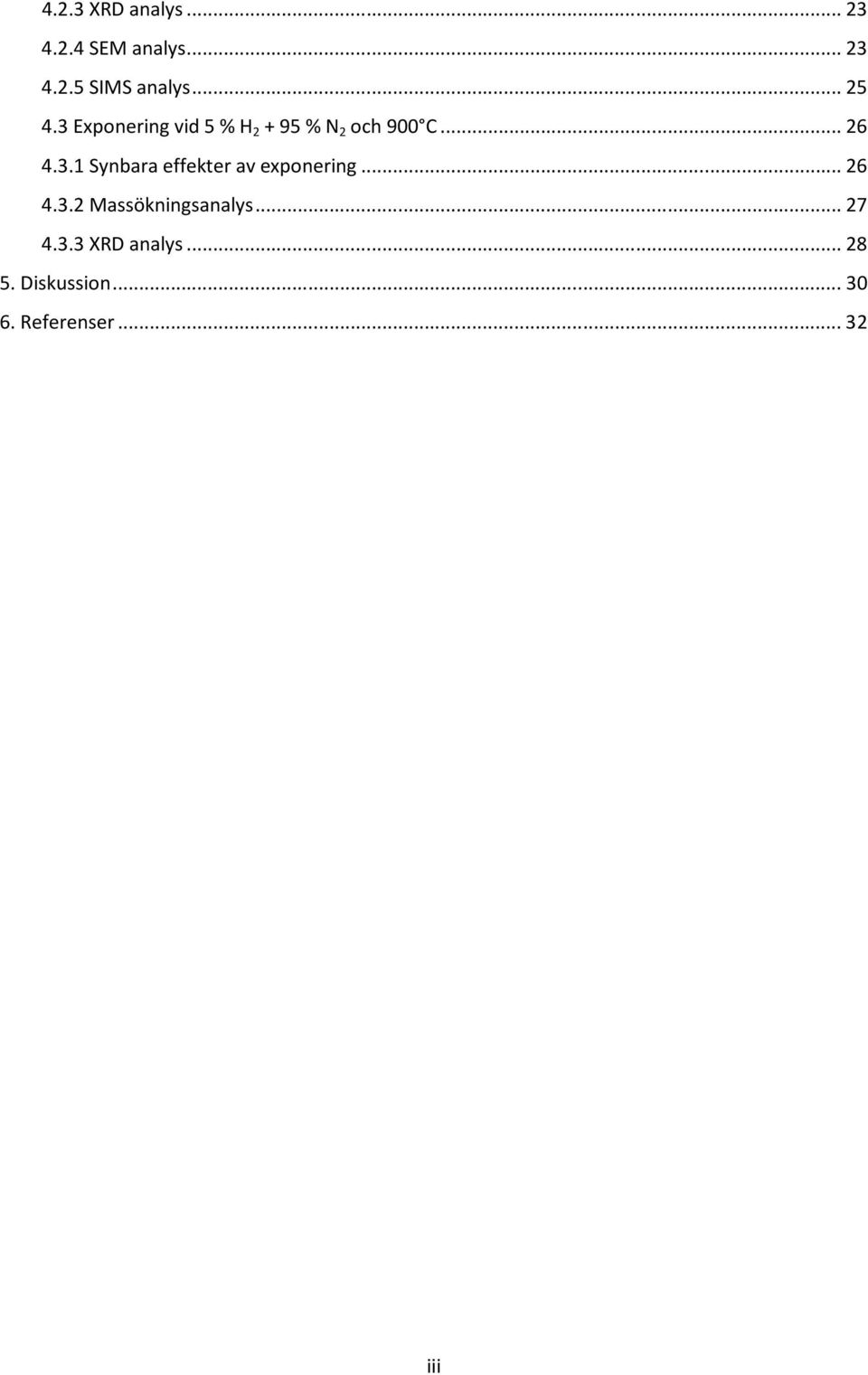 .. 26 4.3.2 Massökningsanalys... 27 4.3.3 XRD analys... 28 5.