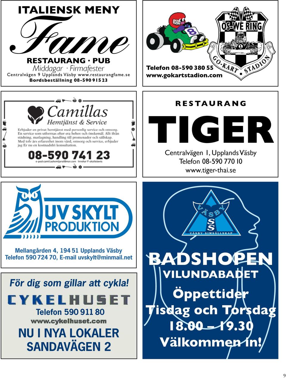 com R E S TA U R A N G TIGER Centralvägen 1, Upplands Väsby Telefon 08-590 770 10 www.tiger-thai.