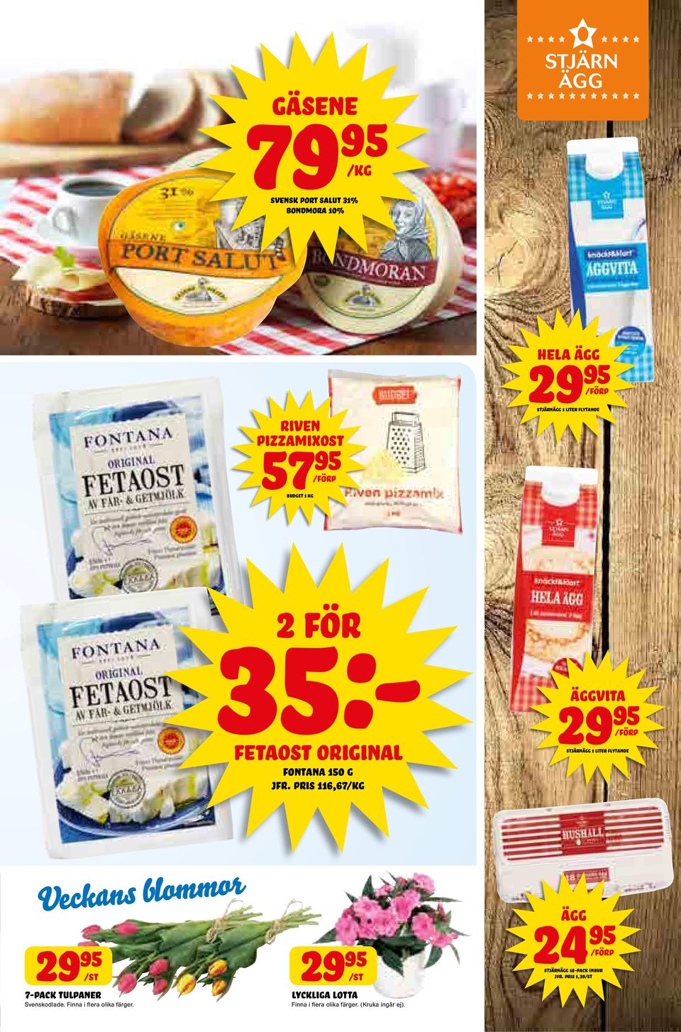 pris 116,67 äggvita 29 Stjärnägg 1 liter flytande Veckans blommor 29 7-pack tulpaner Svenskodlade.