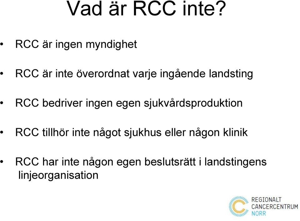 landsting RCC bedriver ingen egen sjukvårdsproduktion RCC