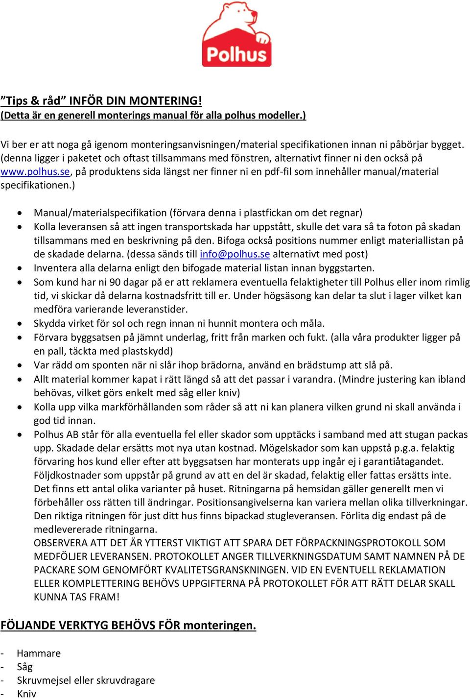 se, på produktens sida längst ner finner ni en pdf-fil som innehåller manual/material specifikationen.