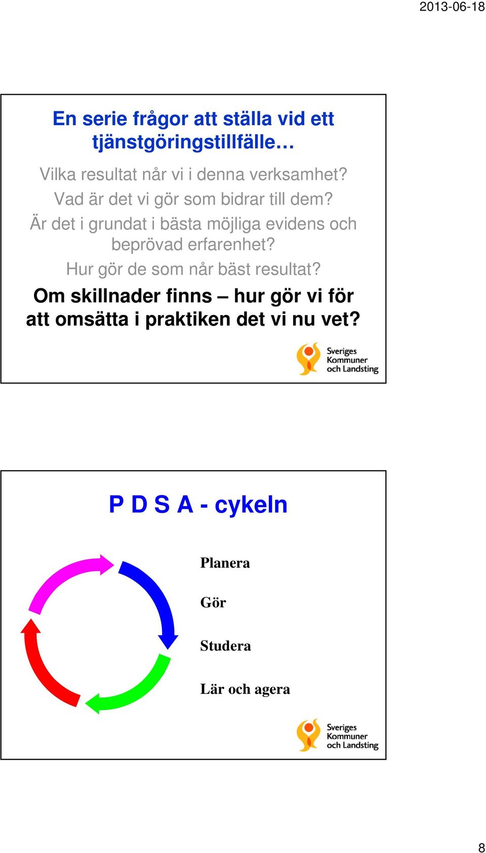 Är det i grundat i bästa möjliga evidens och beprövad erfarenhet?