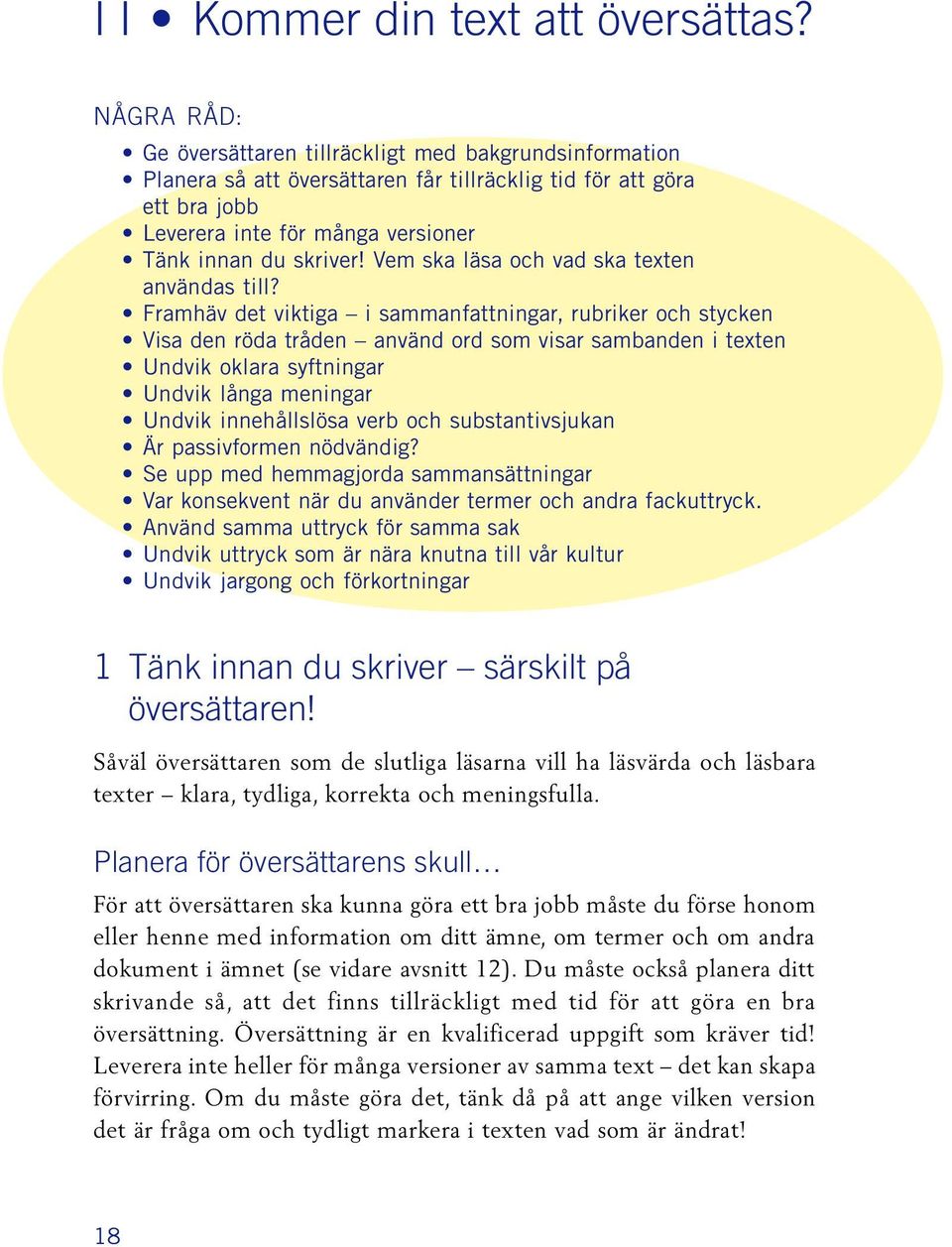 Vem ska läsa och vad ska texten användas till?