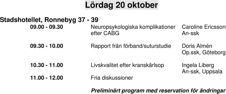 00 Rapport från förband/suturstudie Doris Almén Op.ssk, Göteborg 10.30-11.
