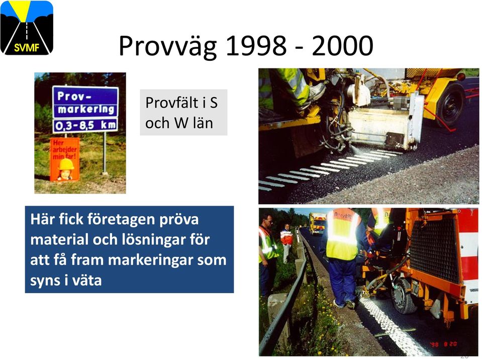 pröva material och lösningar för