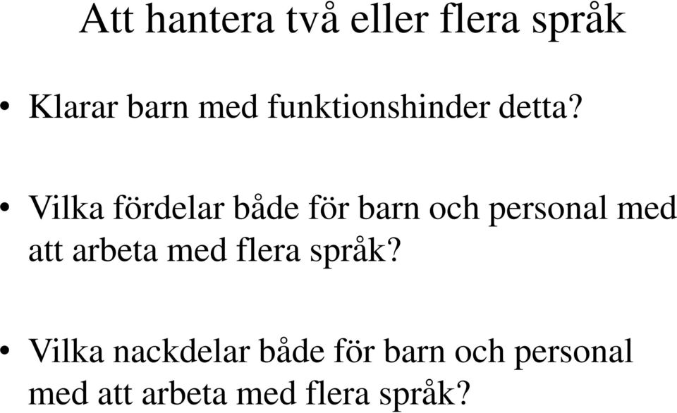 Vilka fördelar både för barn och personal med att