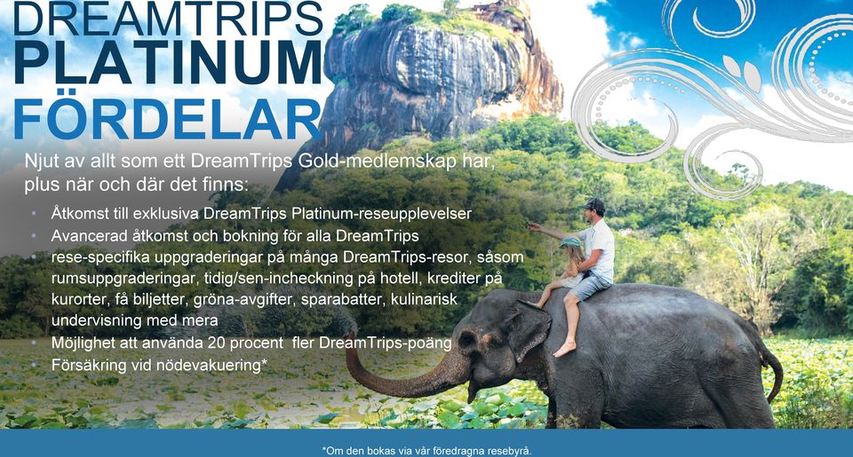 DreamTrips-resor, såsom rumsuppgraderingar, tidig/sen-incheckning på hotell, krediter på kurorter, få biljetter, gröna-avgifter,