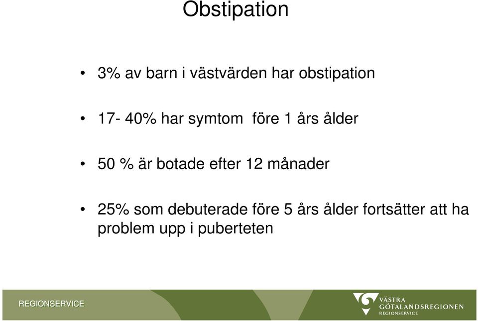 % är botade efter 12 månader 25% som debuterade