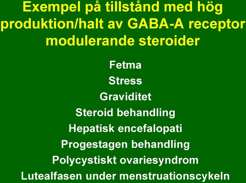 Steroid behandling Hepatisk encefalopati Progestagen